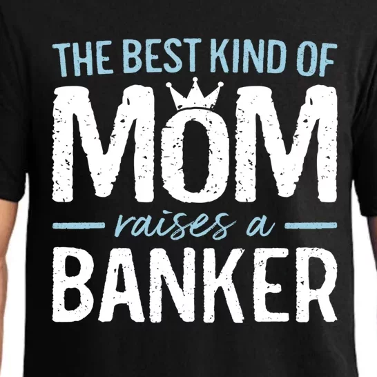 The Best Kind Of Mom Raises A Banker Funny Banking Gift Pajama Set