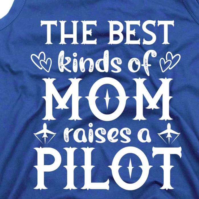 The Best Kinds Of Mom Raises A Pilot Gift Tank Top