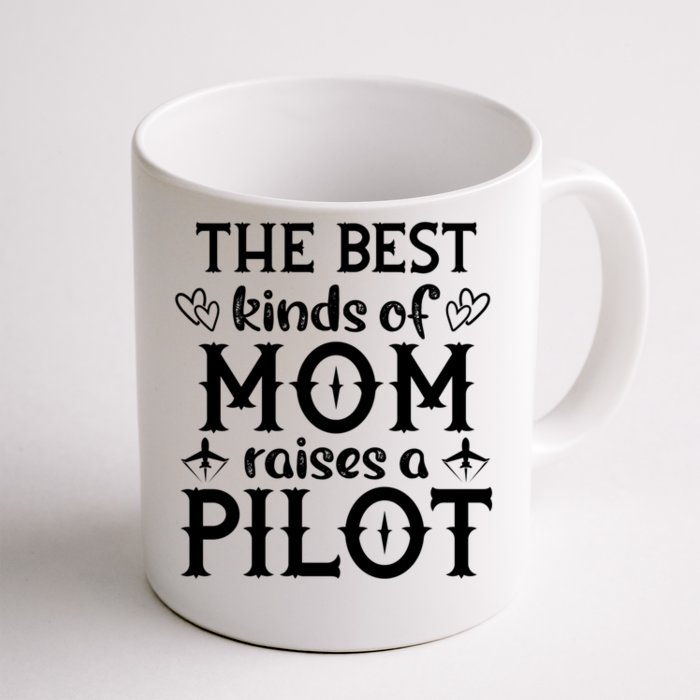 The Best Kinds Of Mom Raises A Pilot Gift Front & Back Coffee Mug