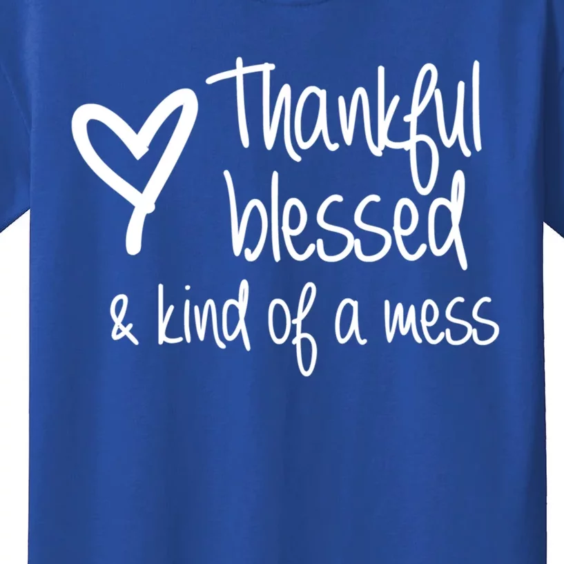 Thankful Blessed Kind Of A Mess Gift Kids T-Shirt