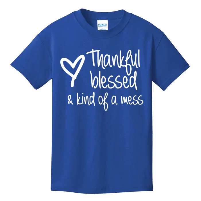 Thankful Blessed Kind Of A Mess Gift Kids T-Shirt