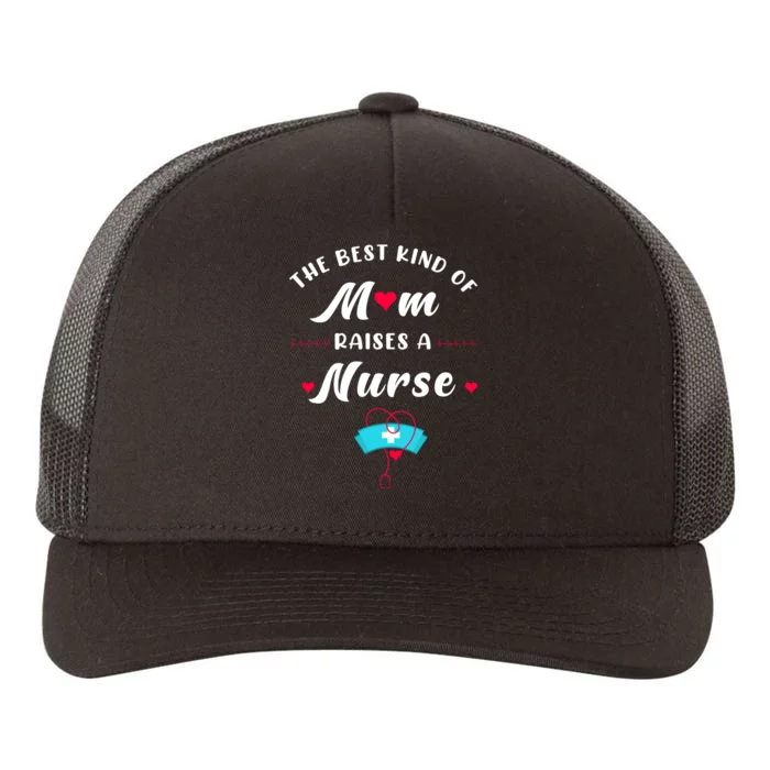 The Best Kind Of Mom Raise A Nurse Mother Day Gift Yupoong Adult 5-Panel Trucker Hat