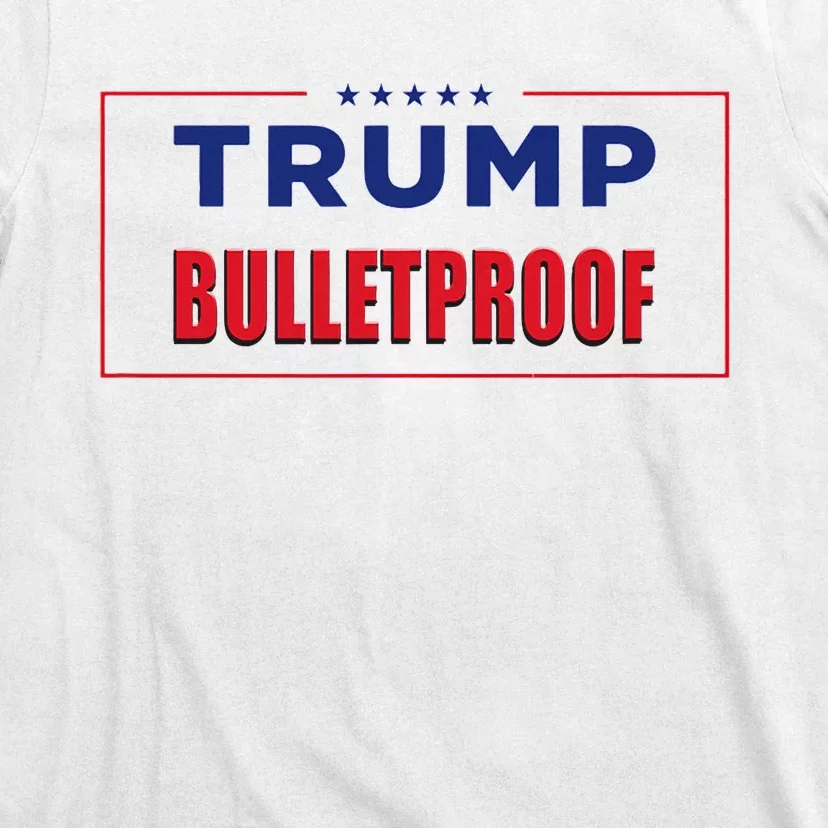 Trump Bulletproof Love And Support America T-Shirt