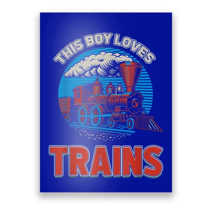 This Boy Loves Trains Locomotives And Wagon! Boys Train Poster