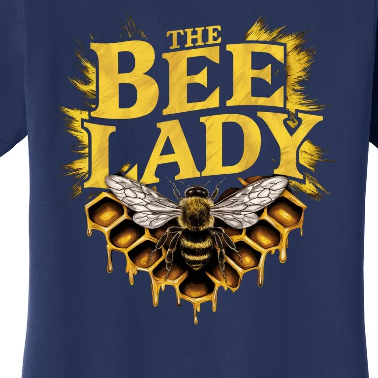 The Bee Lady Beekeeper Apiculture Bee Lovers Bee Keeper Honeybees Beekeeping Women's T-Shirt