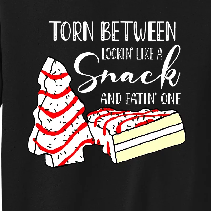 Torn Between Looking' Like A Snack And Eating' One Christmas Tall Sweatshirt