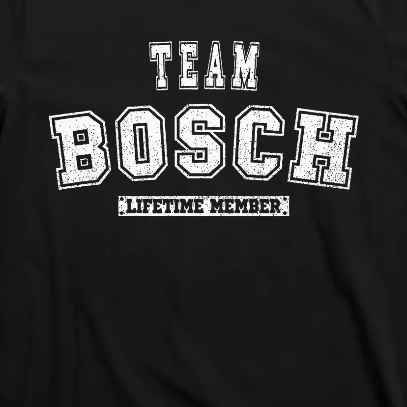 Team Bosch Lifetime Member Family Last Name T-Shirt