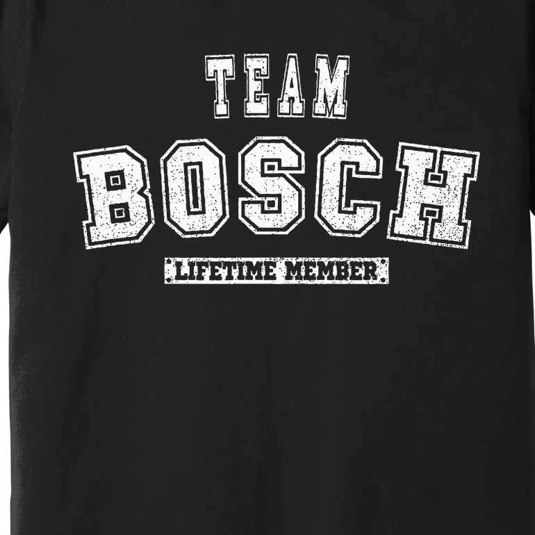 Team Bosch Lifetime Member Family Last Name Premium T-Shirt