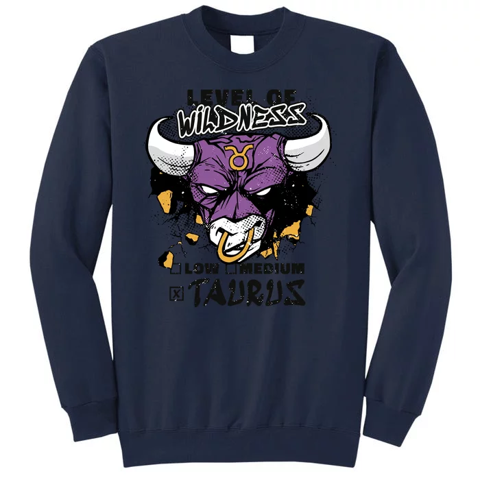 Taurus Bull Level Of Wildness Tall Sweatshirt