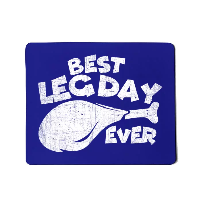 Thanksgiving Best Leg Day Ever Thanksgiving Family Gift Cool Gift Mousepad