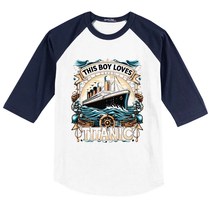 This boy loves Titanic  Just a boy who loves Titanic Baseball Sleeve Shirt