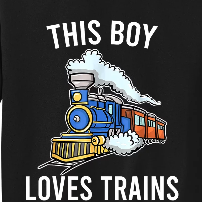 This Boy Loves Trains Gift Train Wagon Lover Gifts Tall Sweatshirt