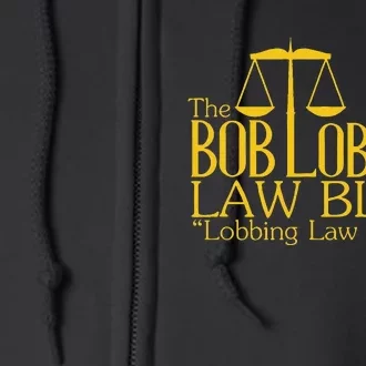 The Bob Loblaw Law Blog Lobbing Law Bombs Full Zip Hoodie