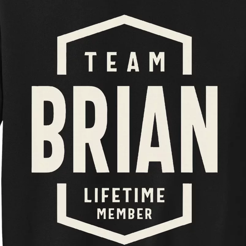 Team Brian Lifetime Member Brian Name Tall Sweatshirt