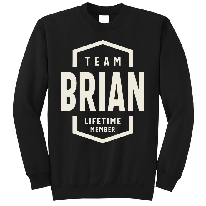 Team Brian Lifetime Member Brian Name Tall Sweatshirt