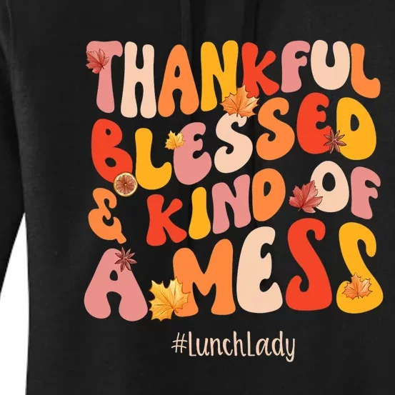 Thankful Blessed Lunch Lady Fall Vibes Thanksgiving Women's Pullover Hoodie