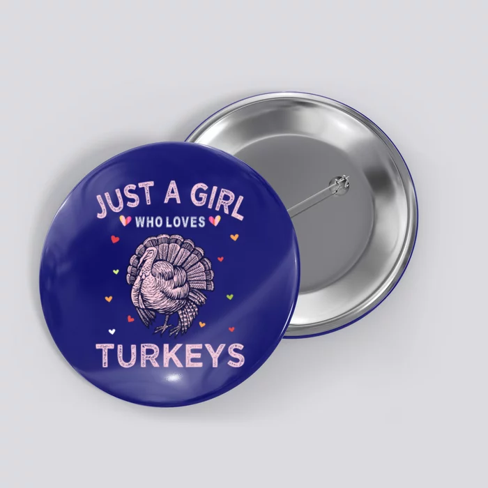 Turkey Bird Lover Tee Just A Girl Who Loves Turkeys Gift Button