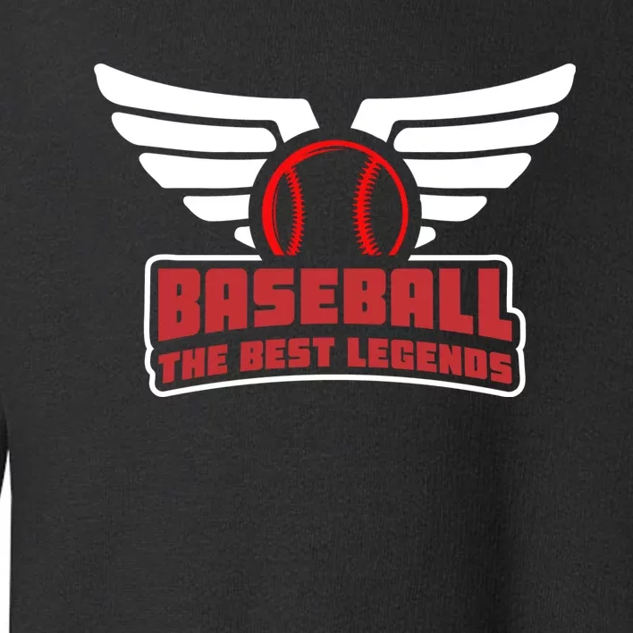 The Best Legends Baseball Toddler Sweatshirt