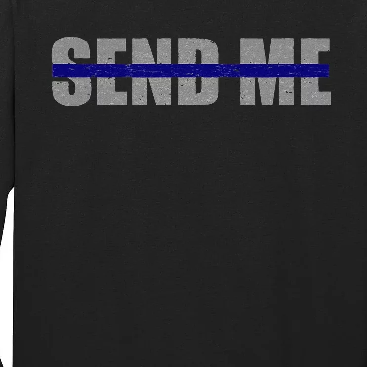 Thin Blue Line Police Support Send Me Tall Long Sleeve T-Shirt