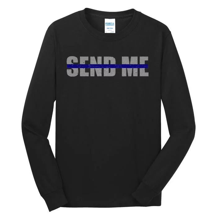 Thin Blue Line Police Support Send Me Tall Long Sleeve T-Shirt