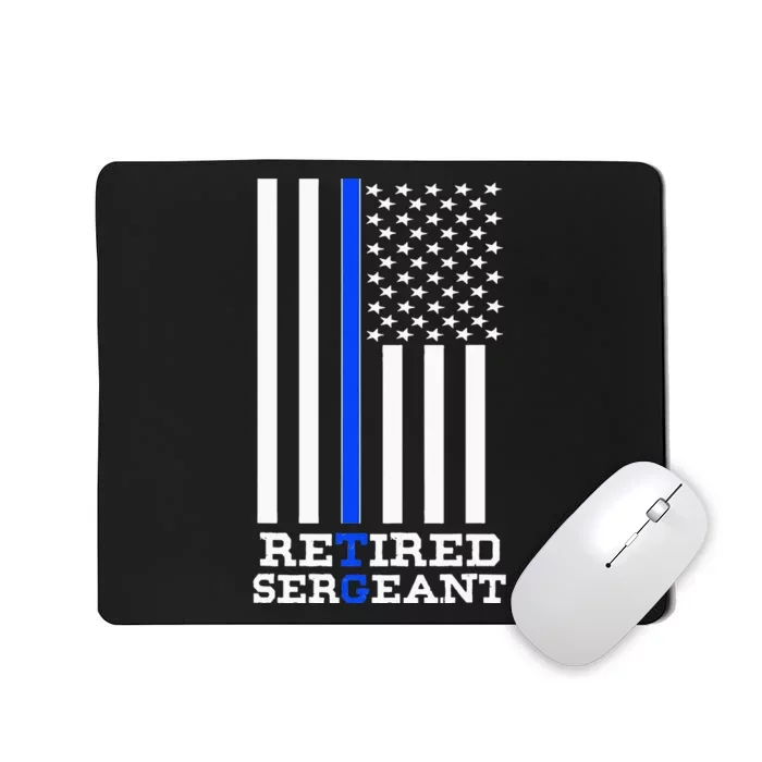 Thin Blue Line Retired Police Sergean Retirement Gift Mousepad