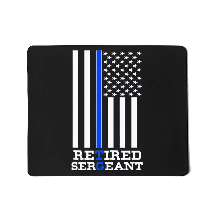 Thin Blue Line Retired Police Sergean Retirement Gift Mousepad