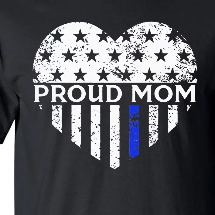 Thin Blue Line Heart Proud Police Mom Pro Law Enforcement Tall T-Shirt