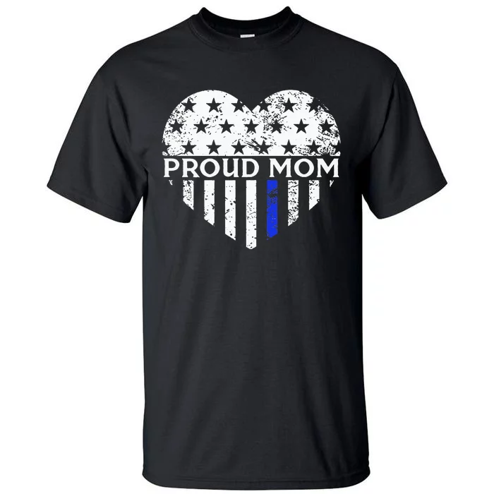 Thin Blue Line Heart Proud Police Mom Pro Law Enforcement Tall T-Shirt