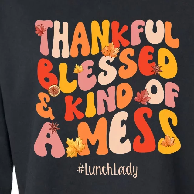 Thankful Blessed Lunch Lady Fall Vibes Thanksgiving Cropped Pullover Crew