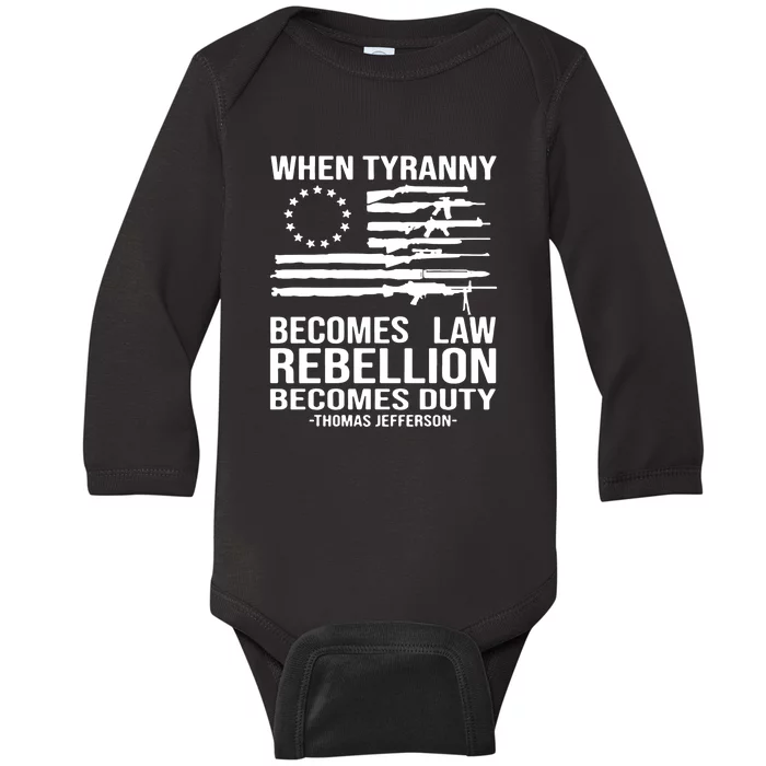 Tyranny Becomes Law Rebellion Becomes Duty Quote Baby Long Sleeve Bodysuit