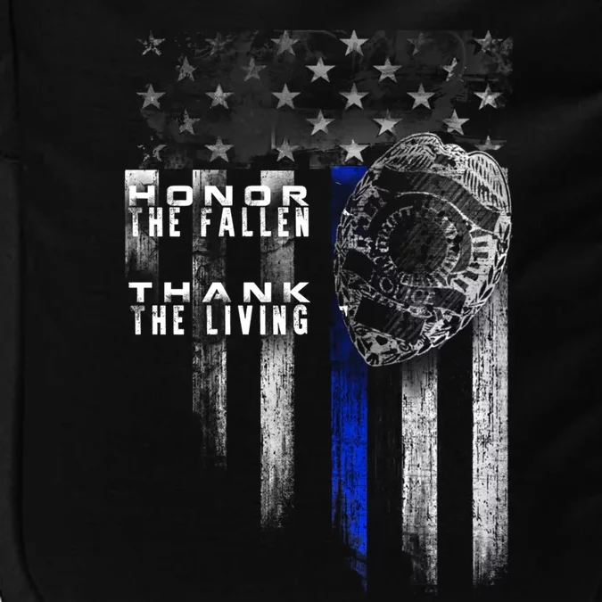 Thin Blue Line Funny Gift Honor The Fallen Thank The Living Gift Impact Tech Backpack