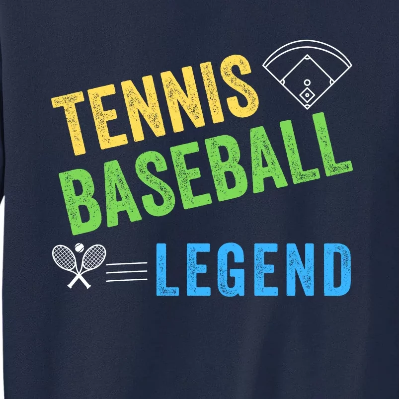 Tennis Baseball Legend, Funny Tennis Baseball Lovers Tall Sweatshirt