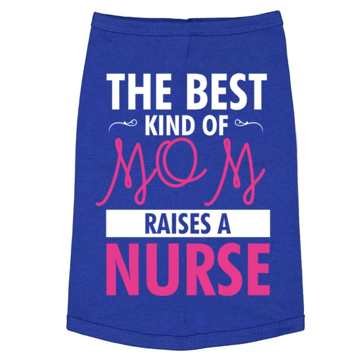 The Best Mom Raises A Nurse Funny Gift For Nurses Mother Cool Gift Doggie Tank