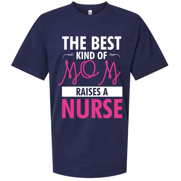 The Best Mom Raises A Nurse Funny Gift For Nurses Mother Cool Gift Sueded Cloud Jersey T-Shirt