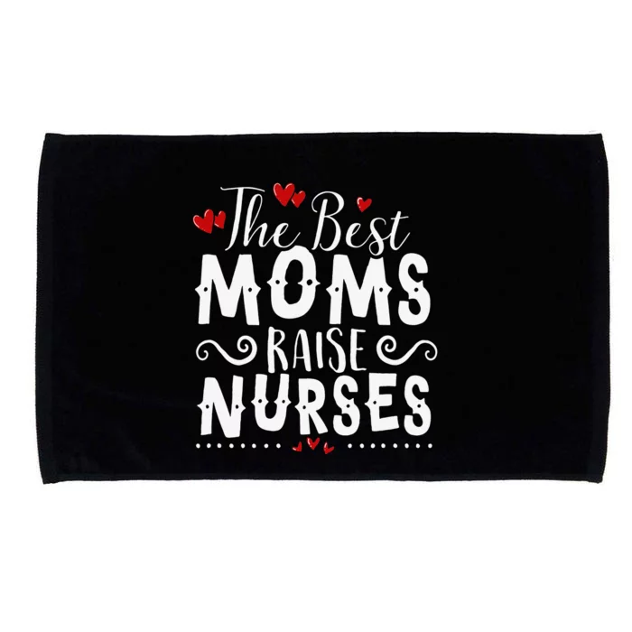 The Best Moms Raise Nurses Mother's Day Microfiber Hand Towel