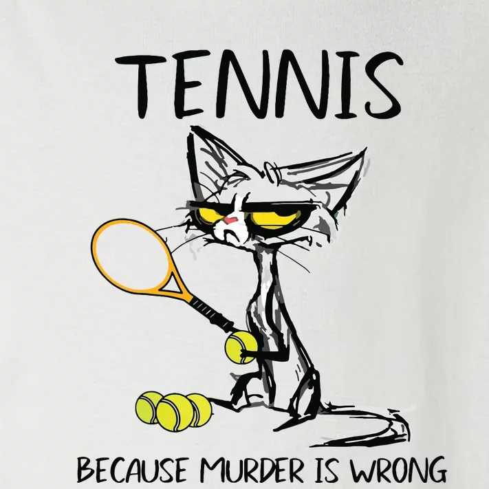 Tennis Because Murder Is Wrong Best For Ideas Cat Lovers Toddler Long Sleeve Shirt