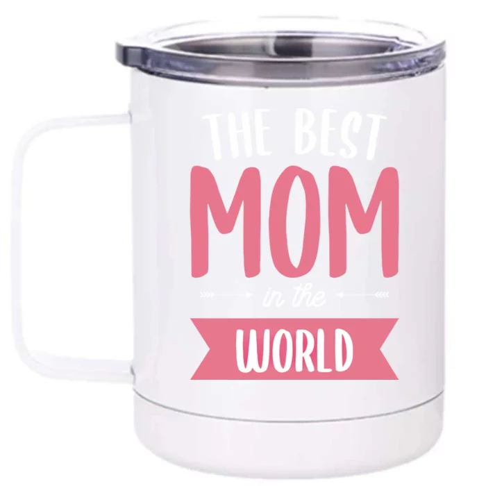 The Best Mom In The World Mother Meaningful Gift Front & Back 12oz Stainless Steel Tumbler Cup