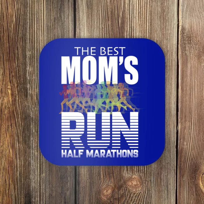 The Best Moms Run Half Marathons Meaningful Gift Runner Great Gift Coaster