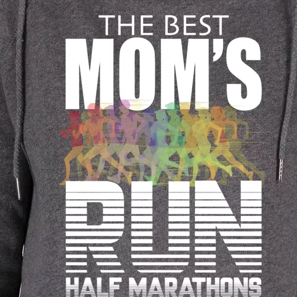 The Best Moms Run Half Marathons Meaningful Gift Runner Great Gift Womens Funnel Neck Pullover Hood