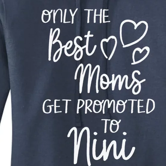 The Best Moms Get Promoted To Nini For Special Grandma Women's Pullover Hoodie