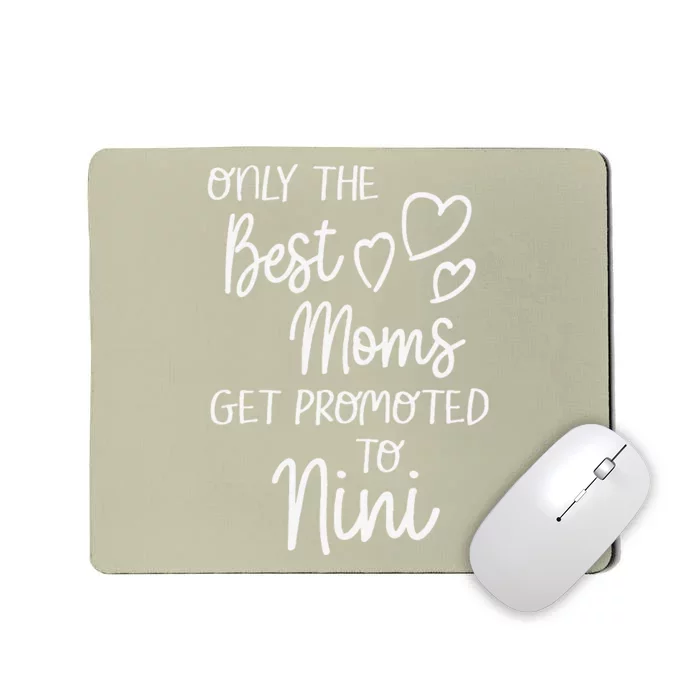 The Best Moms Get Promoted To Nini For Special Grandma Mousepad