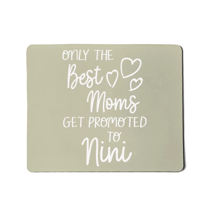 The Best Moms Get Promoted To Nini For Special Grandma Mousepad