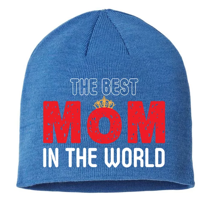 The Best Mom In The World Loving Mom Gift 8 1/2in Sustainable Knit Beanie