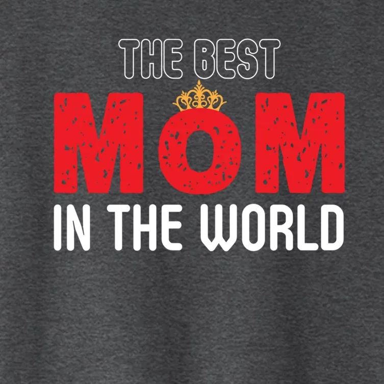 The Best Mom In The World Loving Mom Gift Women's Crop Top Tee