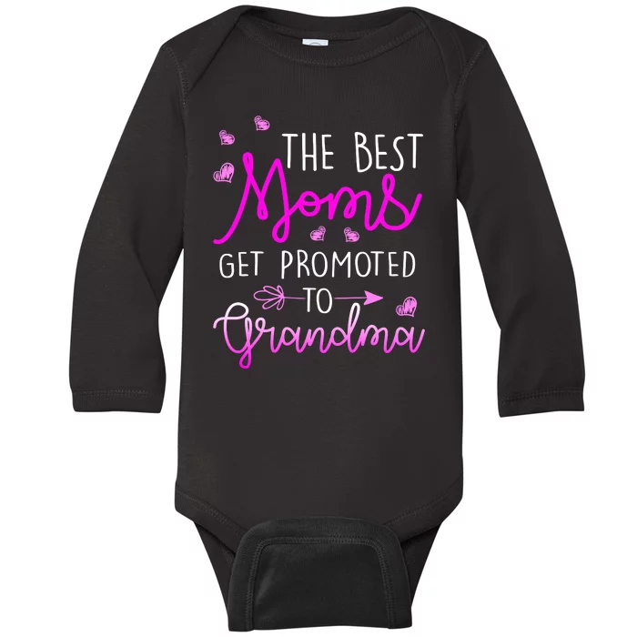 The Best Moms Get Promoted To Grandma Baby Long Sleeve Bodysuit