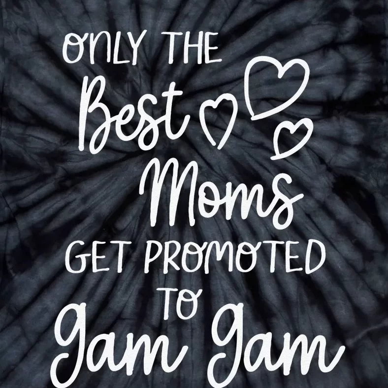 The Best Moms Get Promoted To Gam Gam For Special Grandma Tie-Dye T-Shirt