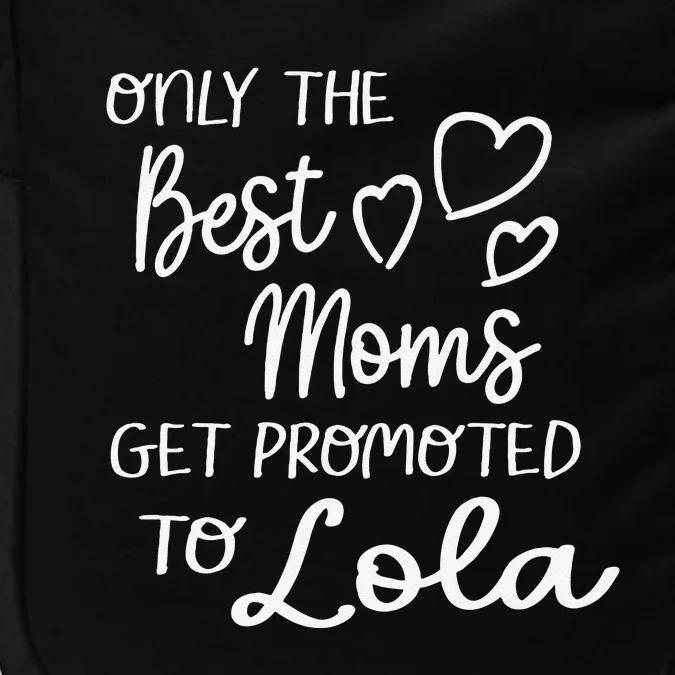 The Best Moms Get Promoted To Lola For Special Grandma Impact Tech Backpack