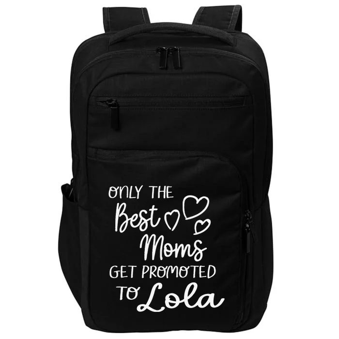 The Best Moms Get Promoted To Lola For Special Grandma Impact Tech Backpack