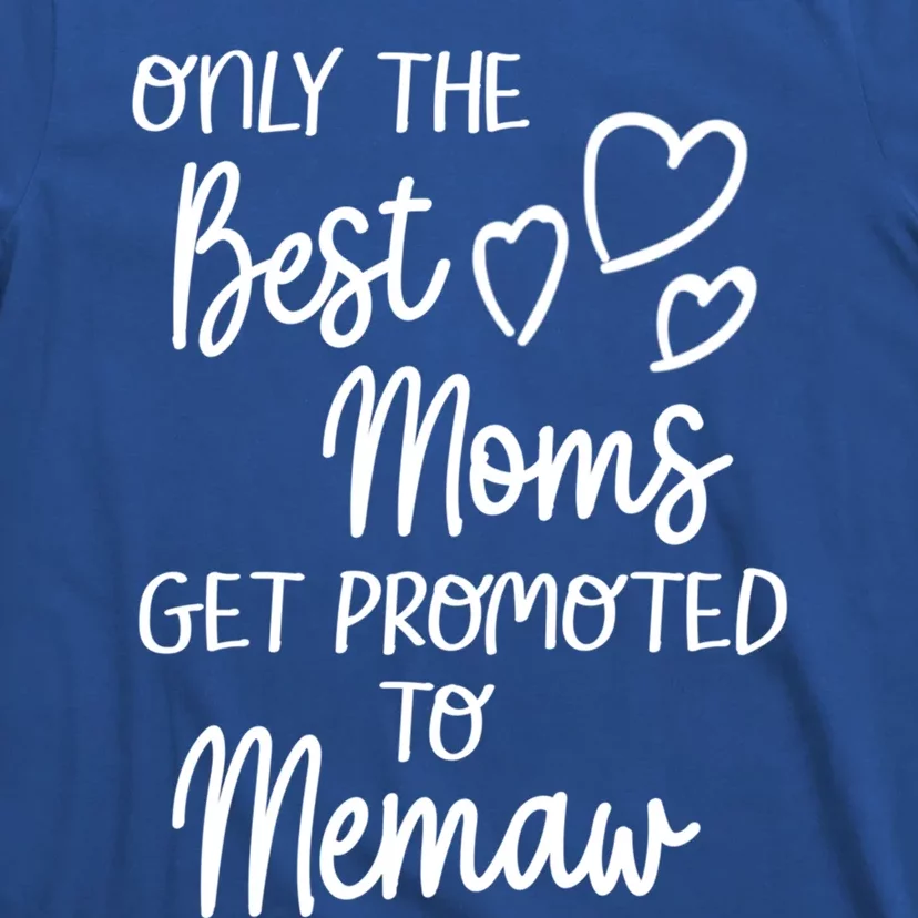 The Best Moms Get Promoted To Memaw For Special Grandma Cute Gift T-Shirt