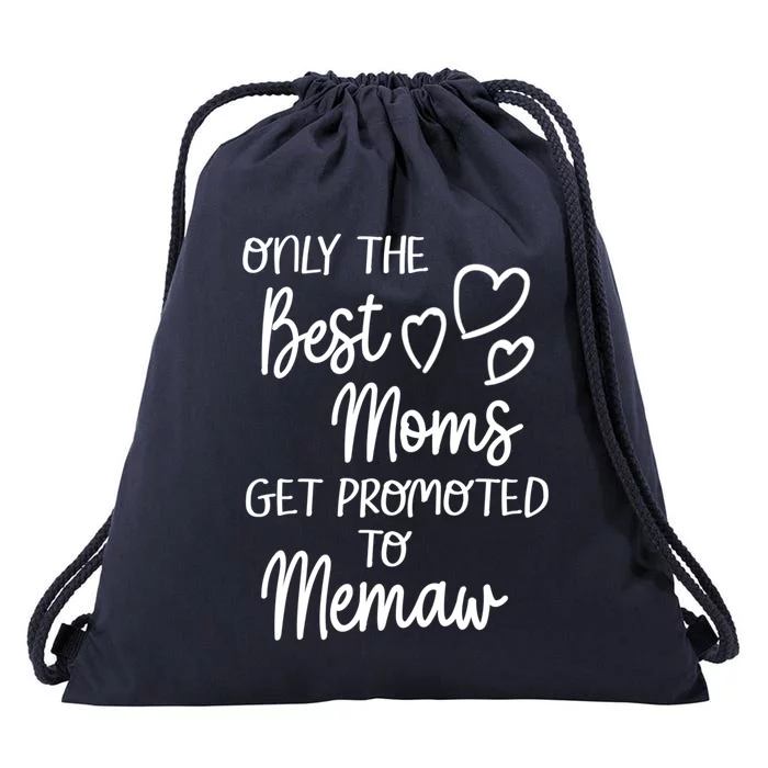 The Best Moms Get Promoted To Memaw For Special Grandma Cute Gift Drawstring Bag